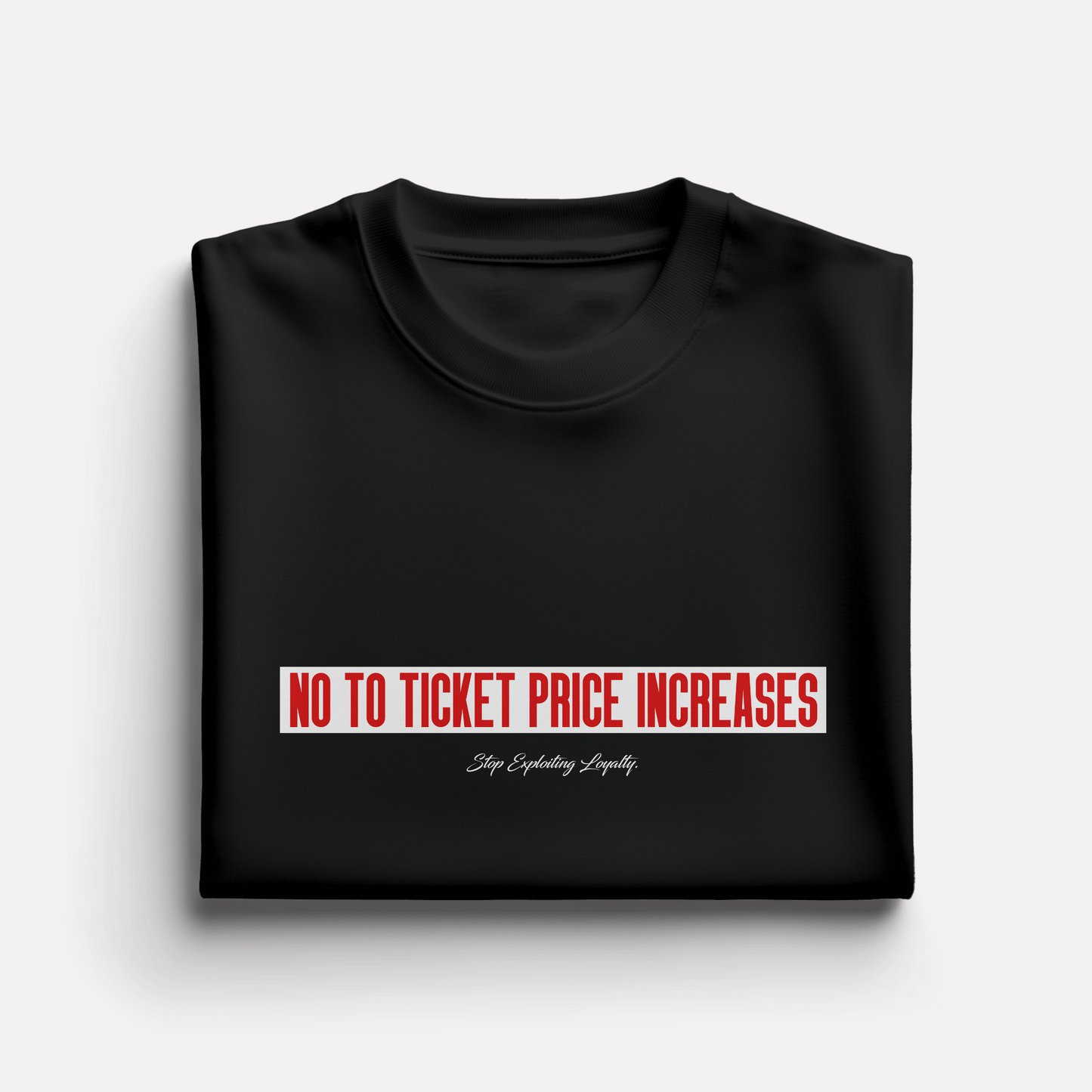 'NO TO TICKET PRICE INCREASES' T-Shirt